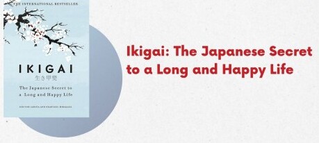 8) Ikigai: The Japanese Secret to a Long and Happy Life