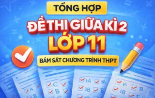 Tổng hợp đề thi giữa kì 2 lớp 11 - bám sát THPT - Tienganhez